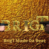 The Deadly Youngan - BrigT Made Da Beat (Explicit)