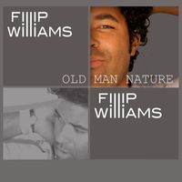 Fillip Williams - Old Man Nature
