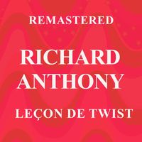 Richard Anthony - Leçon de twist (Remastered)