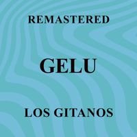 Gelu - Los Gitanos (Remastered)