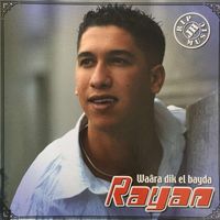 Rayan - Waâra Dik El Bayda