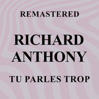 Richard Anthony - Tu parles trop (Remastered)
