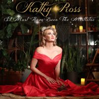 Kathy Ross - It Must Have Been The Mistletoe