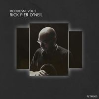 Rick Pier O'Neil - Modulism, Vol.5 (Compiled & Mixed by Rick Pier O'neil) (Mixed)