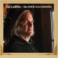 Sid Griffin - The Trick Is To Breathe (Expanded Edition)