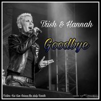 Trish - Goodbye (feat. Hannah)