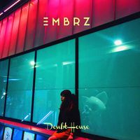 EMBRZ - Doubt House