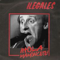 Ilegales - ¡Hola mamoncete! (En Directo 1986)
