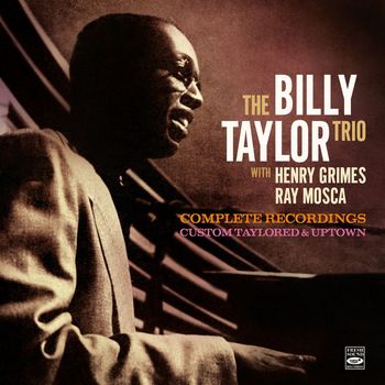 Billy Taylor - The Billy Taylor Trio - Complete Recordings with Henry Grimes & Ray Mosca