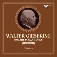 Walter Gieseking - Mozart: Piano Works, Vol. 2. Variations