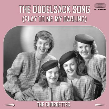 The Chordettes - The Dudelsack Song (Play to Me My Darling)