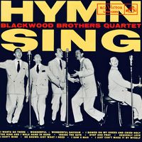 The Blackwood Brothers Quartet - I Saw A Man/He Knows Just What I Need/Heavenly Love/Wonderful Savior/I Wanta Go There/I Don't Mind/I Just Can't Make It By Myself/Stop And Pray/Inside the Gate/The King And I Walk Hand In Hand/I Bowed On My Knees And Cried Holy/Wonderful