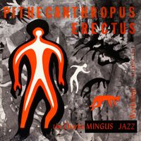 Charles Mingus - PIthecanthropus Erectus
