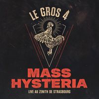 Mass Hysteria - Le Gros 4 : Live au Zénith de Strasbourg (Live 2022 [Explicit])