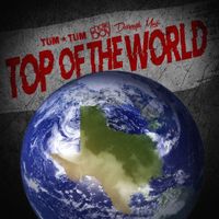 Tum Tum - Top of The World (Explicit)