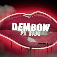 DJ Silva - Dembow Pa Bajo (Remix) (Explicit)