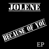 Jolene - Because Of You