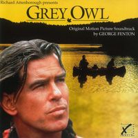 George Fenton - Grey Owl (Original Film Soundtrack)