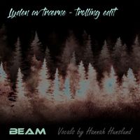 BEAM - Lyden av trærne (Trolling Edit)