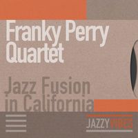 Franky Perry Quartet - Jazz Fusion in California