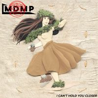 M D M P - I Can’t Hold You Closer (feat. Dayshell)