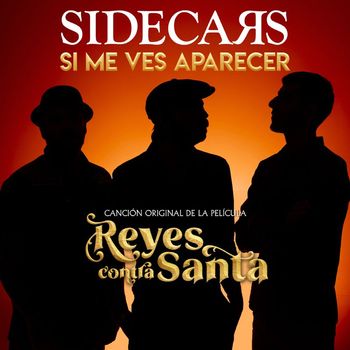 Sidecars - Si me ves aparecer (Canción original de la película Reyes contra Santa)