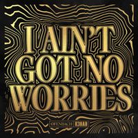 Ofenbach & R3HAB - I Ain't Got No Worries