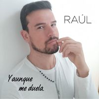 Raul - Y Aunque Me Duela