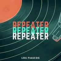 Los Fiascos - Repeater