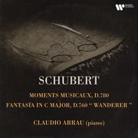 Claudio Arrau - Schubert: Moments musicaux, D. 780 & Fantasia, D. 760 "Wanderer"