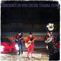 Ariel Camacho - Canciones En Vivo (Desde Tijuana 2014)