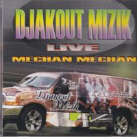 Djakout Mizik - Mechan Mechan (Live)