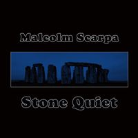 Malcolm Scarpa - Stone Quiet