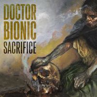 Doctor Bionic - Sacrifice