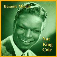 Nat King Cole - Besame Mucho