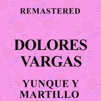 Dolores Vargas - Yunque y martillo (Remastered)