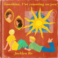 Jacklen Ro - Sunshine, I'm Counting on You! (Explicit)