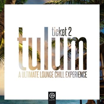 Various Artists - Ticket 2 Tulum