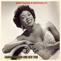 Sarah Vaughan And Her Trio - Sarah Vaughan at Mister Kelly's