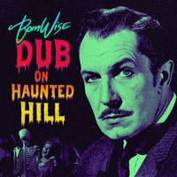 BomWise - Dub on Haunted Hill