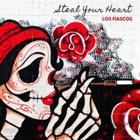 Los Fiascos - Steal Your Heart
