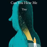 Tiny - Can You Hear Me