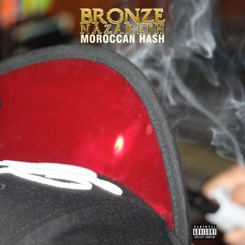 Bronze Nazareth - Moroccan Hash (Explicit)