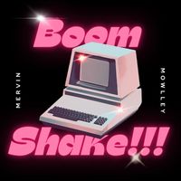 Mervin Mowlley - Boom Shake (Explicit)