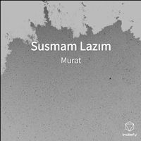 Murat - Susmam Lazım
