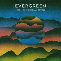 Moon Taxi - Evergreen (feat. Molly Tuttle)