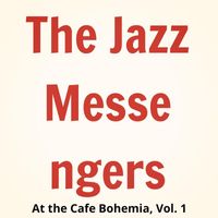 The Jazz Messengers - At the Cafe Bohemia, Vol. 1