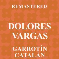 Dolores Vargas - Garrotín catalán (Remastered)