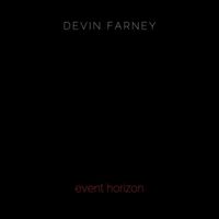 Devin Farney - Event Horizon