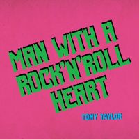 Tony Taylor - Man with a Rock 'n Roll Heart